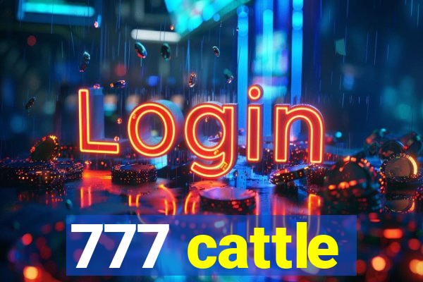 777 cattle